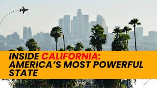 Inside California: America’s Most Powerful State