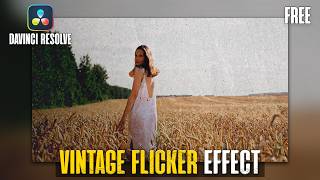 How to Create Vintage Texture Flicker Effect in DaVinci Resolve | Free
