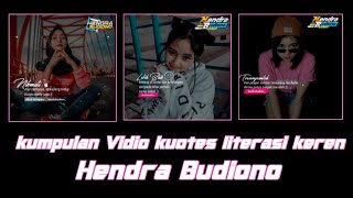 Kumpulan video Quotes literasi keren Hendra Budiono