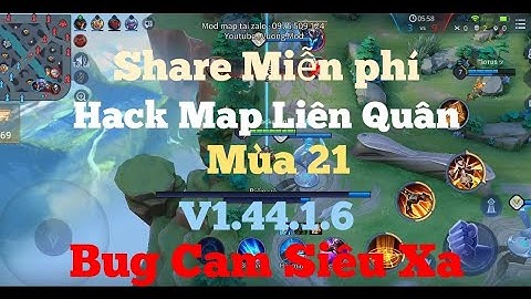 Hướng Dẫn Cài Đặt Và Tặng MIỄN PHÍ H.a.c.k Map Liên Quân Mùa 21 V1.44.1.6 | Bug Cam Siêu Xa