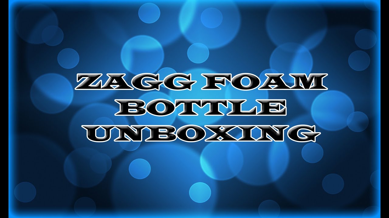 ZAGG FOAM BOTTLE UNBOXING