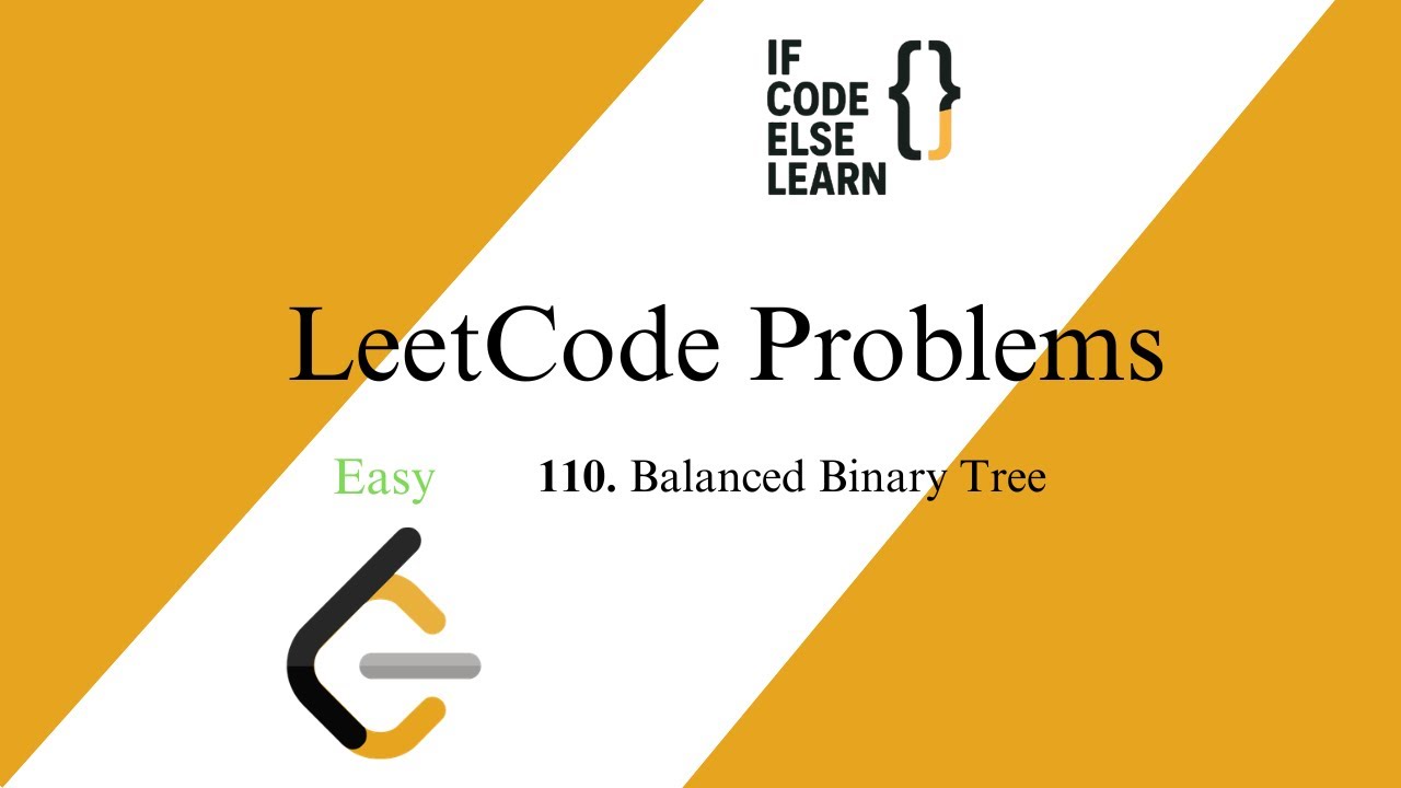 LeetCode 110 | Balanced Binary Tree | Easy | If Code Else Learn - YouTube