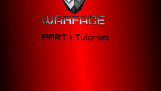 WarFace part 1 tutorials