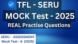 TFL SERU Mock Test Training 2025 - NEW Mock Exam, SERU Test - 6 (Real Practise Assessment Questions)