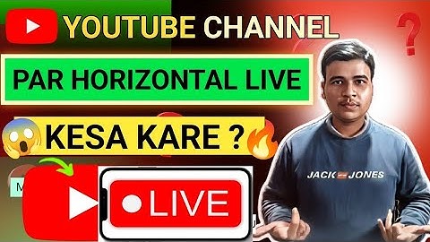 Youtube Pr Horizontal Mode में Live कैसे आए | Horizontal Ya Landscape Mode में Live Kesa Kare 2025 |