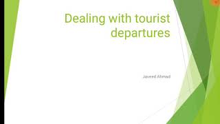 BTTM/3rd Sem/Essentials of Tour Guiding/Dealing with the Tourist Departure