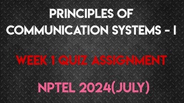 Principles of Communication Systems - I Week 1 Quiz Assignment Solution | NPTEL 2025(April) |