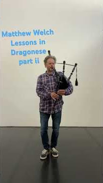 Matthew Welch — Lessons in Dragonese part ii #bagpipes #newmusic