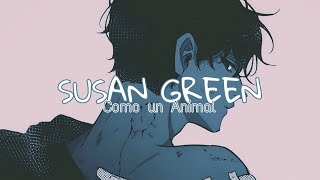 Susan Green - Como un animal | speed up