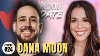 Dana Moon: I Want You Back | Ep 24 | We Should Date