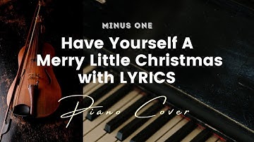 Thumbnail of Have Yourself a Merry Little Christmas - Key of G - Karaoke - Minus One with LYRICS - Piano cover