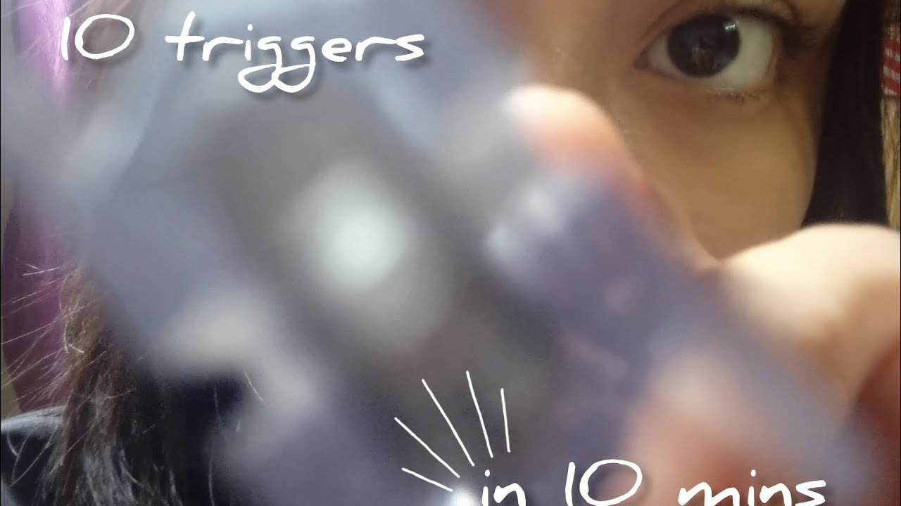 asmr 10 triggers in 10 minutes