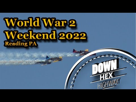 2022 World War 2 Weekend, A Gathering of Warbirds: Reading PA