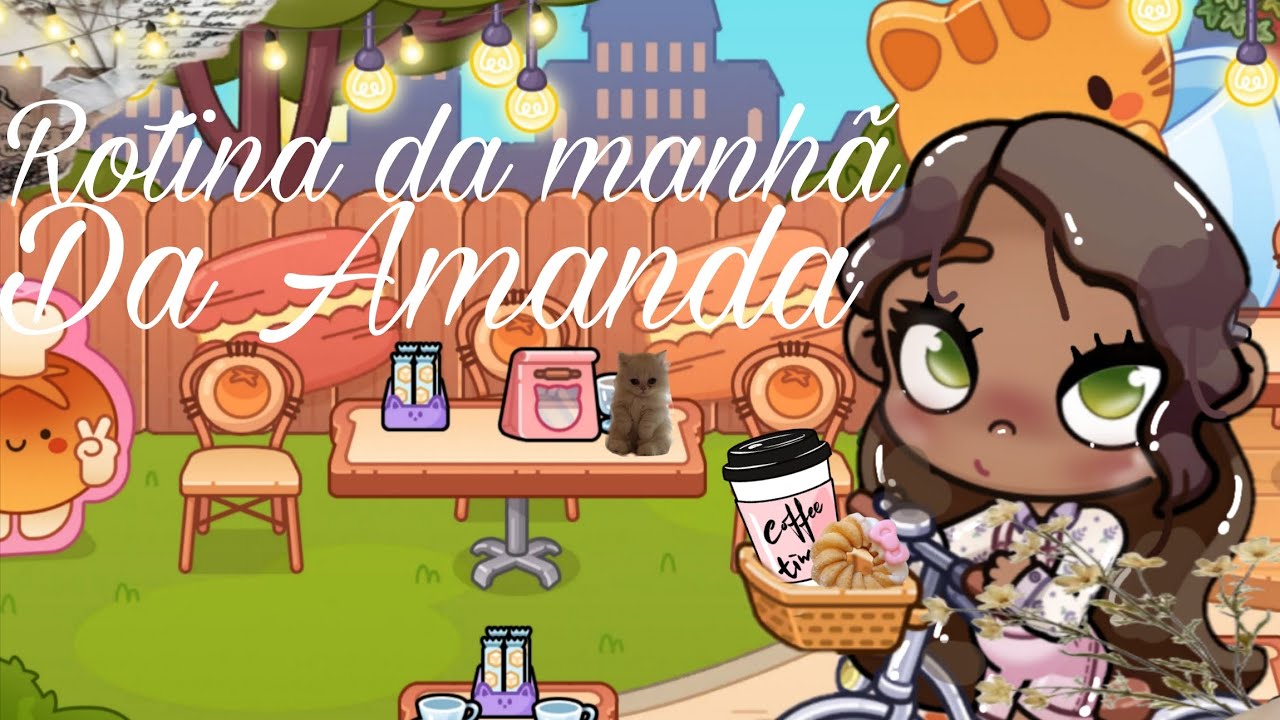 Rotina de manhã da Amanda (sem voz)