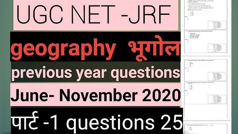NTA UGC NET JRF/GEOGRAPHY/NOVEMBER 2020/PREVIOUS YEAR QUESTIONS PAPER NTA UGC NET JRF 2020/21