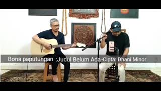 Download lagu Lagu Cinta Bona paputungan di Awal Tahun 2021 CIPTA: Dhani Minor