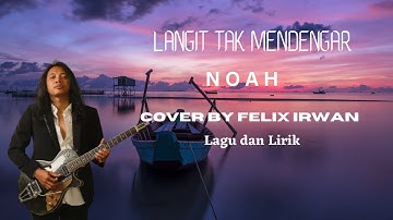 NOAH - LANGIT TAK MENDENGAR COVER BY FELIX IRWAN | COVER LAGU POPULER