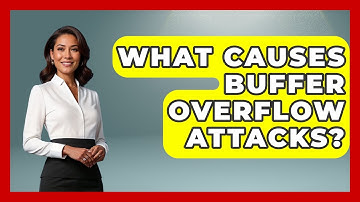 What Causes Buffer Overflow Attacks? - Tactical Warfare Experts