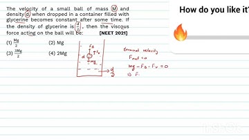 THE velocity of small ball of mass M and density D when dropped  ....asked in neet 2021