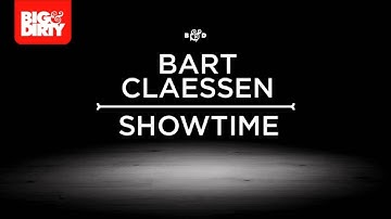 Bart Claessen - Showtime [Big & Dirty Recordings] [HD/HQ]