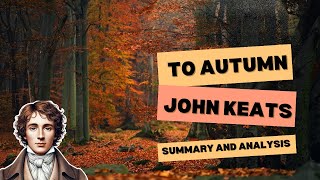 To Autumn by John Keats: Summary, Themes, and Analysis Explained