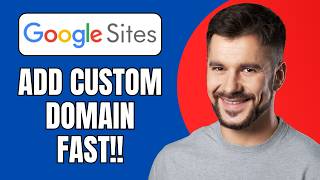 How to Add Custom Domain to Google Sites (Complete Beginner Guide 2026)