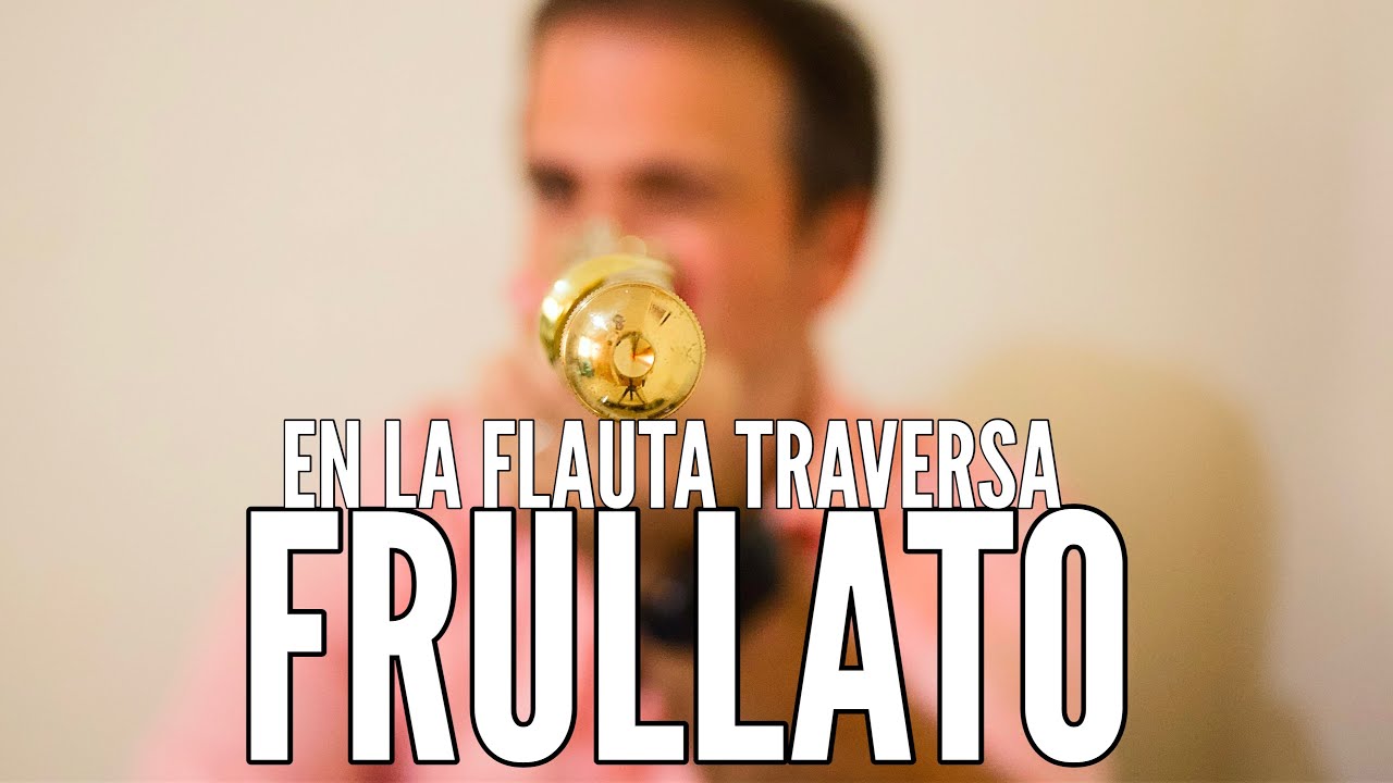 El FRULLATO en la Flauta Traversa por Daryl Anton