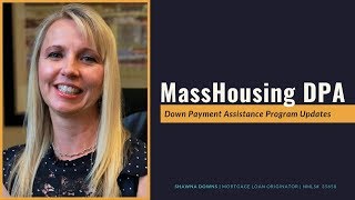 MassHousing Down Payment Assistance Program Update with Shawna Downs of PRMI