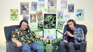 Big 'N' Tall Basement Banter: Episode 2