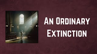 Architects - An Ordinary Extinction (Lyrics)