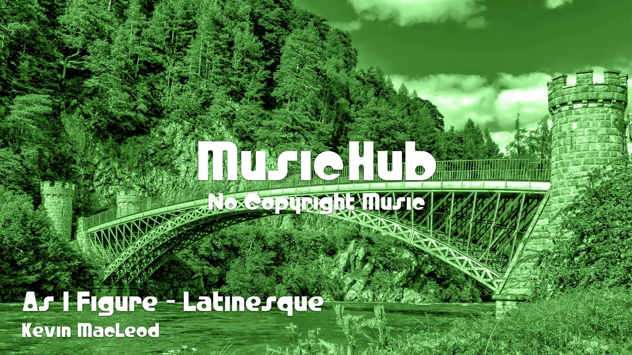 🎵 As I Figure - Latinesque - Kevin MacLeod 🎧 No Copyright Music 🎶 ...