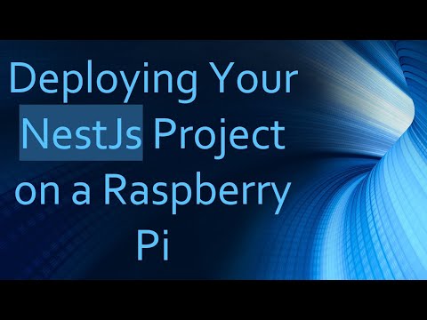 Deploying Your NestJs Project on a Raspberry Pi