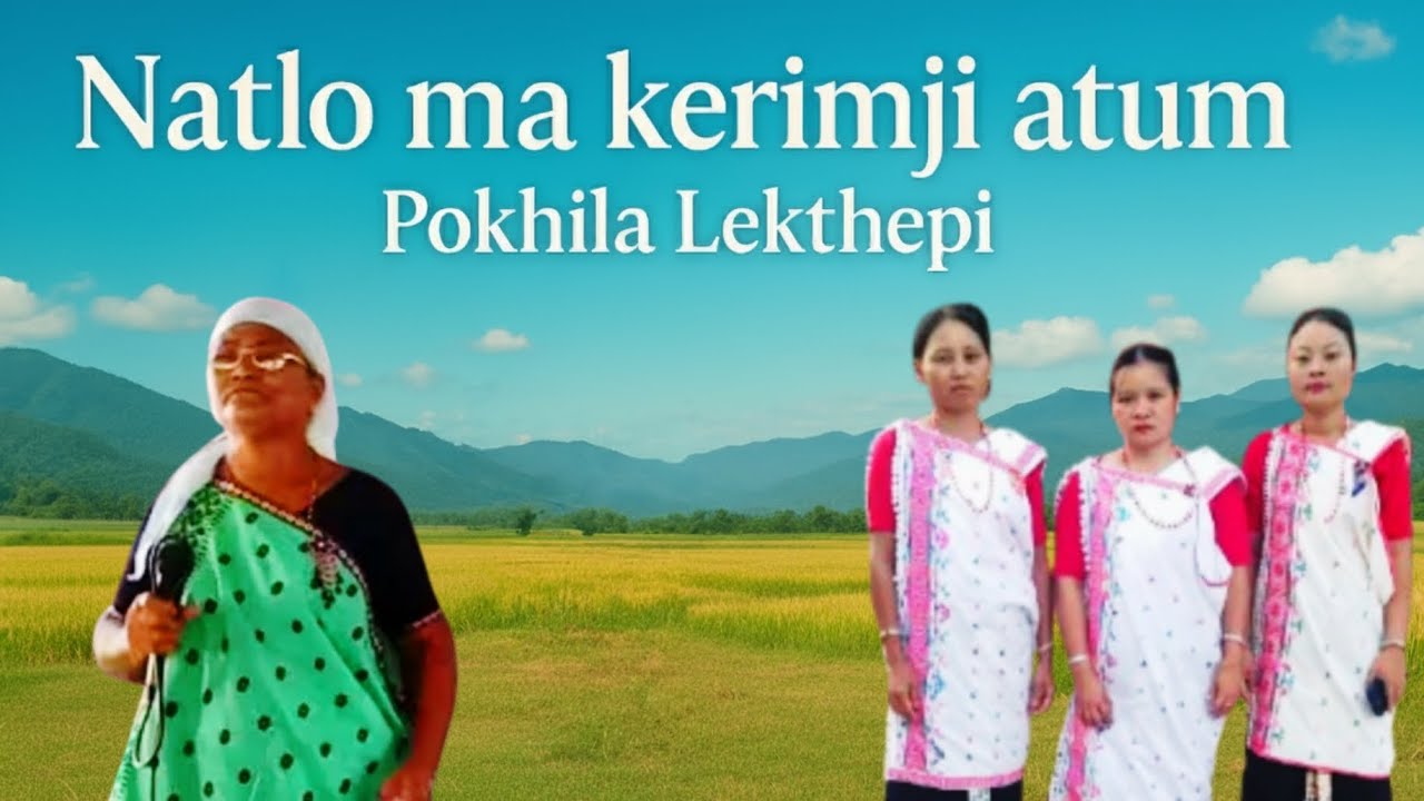 Natlo Ma Kerot kerimji Atum | Pokhila Lekthepi | Karbi Gospel Song