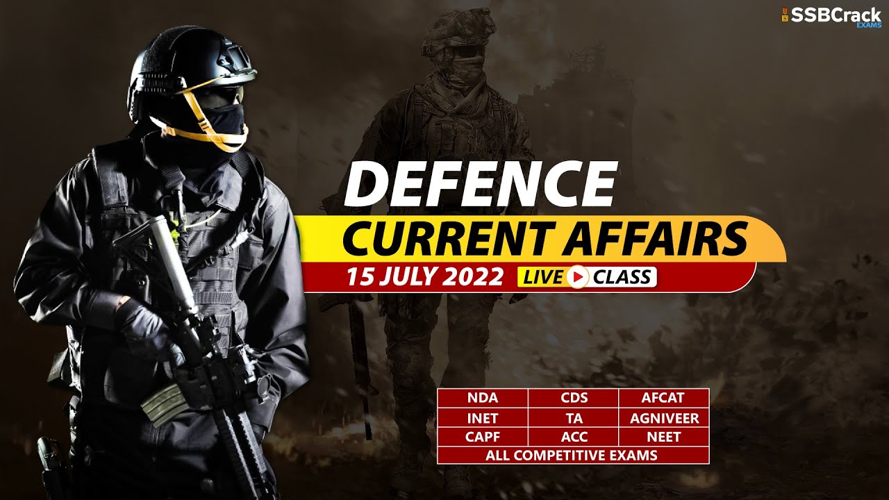 15 July 2022 Defence Updates | Defence Current Affairs For NDA CDS ...