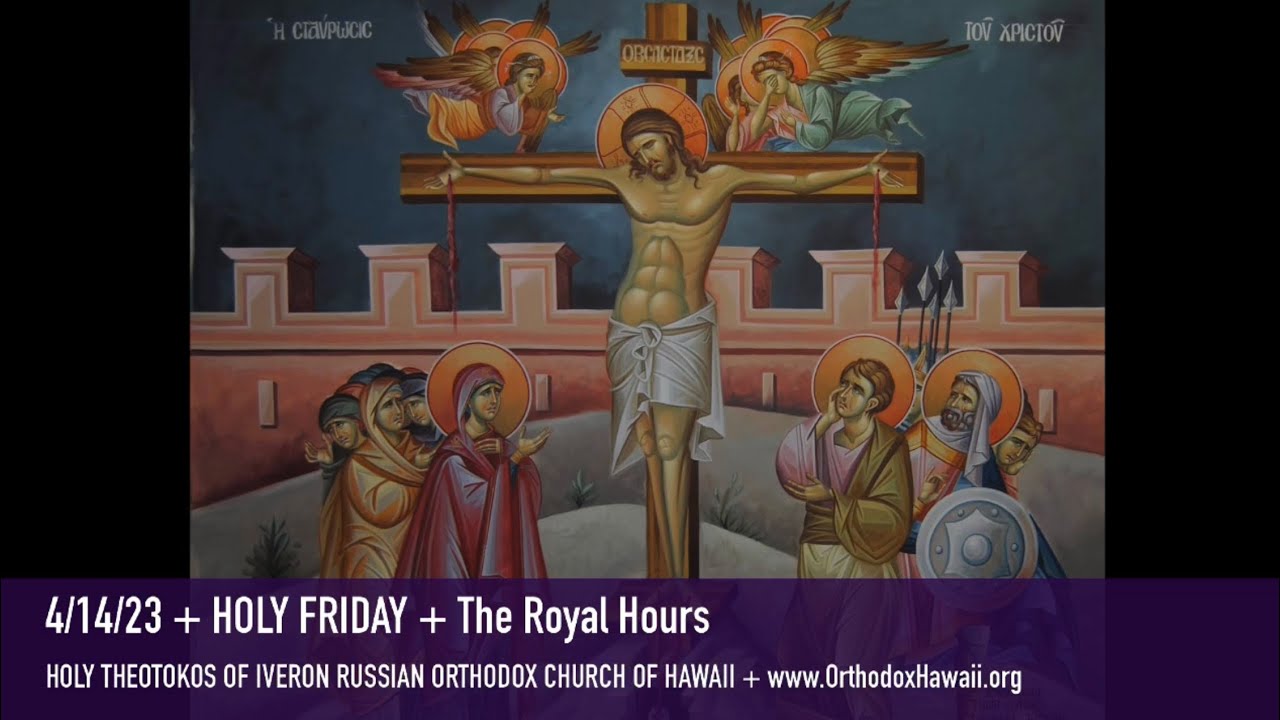 4-14-23-holy-friday-the-royal-hours-youtube