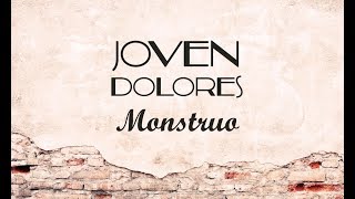 Video thumbnail of "Joven Dolores - Monstruo [Lyric Video]"