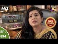 Crime Patrol Dial 100  -  Ep 694 -  Full Episode  - 18th January, 2018