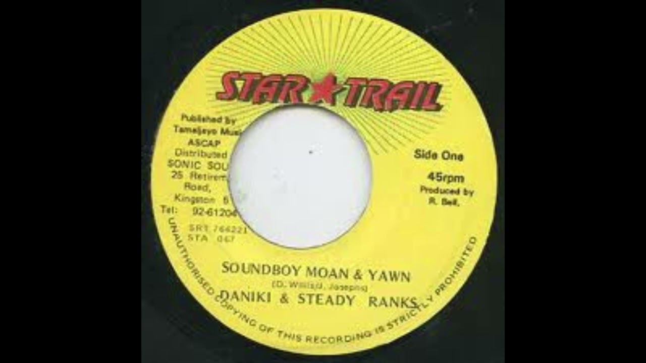 daniki & steady ranks - soundboy moan & yawn - YouTube