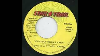 洋楽 sound boy moan yawn daniki steady ranks daniki & steady ranks - soundboy moan & yawn - YouTube