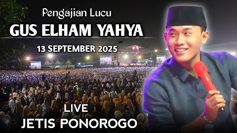 🔴 LIVE PENGAJIAN LUCU || GUS ELHAM YAHYA TERBARU 13 SEPTEMBER 2025 || DI JETIS PONOROGO || DAI VIRAL