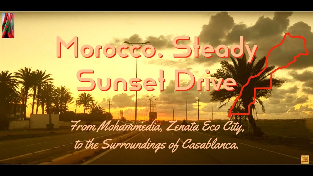 Morocco. Steady Sunset Drive from Mohammedia, Zenata Eco City, to the Surroundings of Casablanca.
