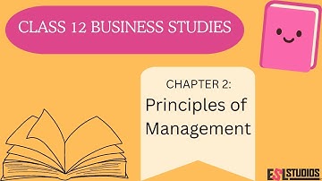 Class 12 Business Studies Chapter 2 | Principles of Management | Full Explanation in Simple Language