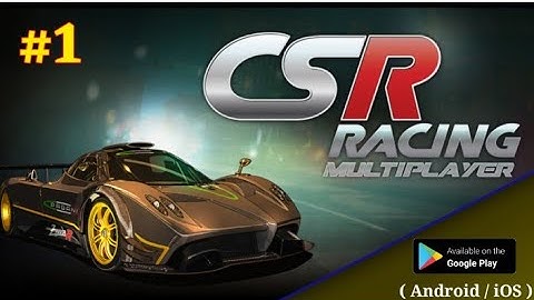 CSR 2 Realistic Drag Racing Gameplay Walkthrough Part 1 !