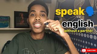 Speak english without a partner! here's how! (Speaking english ✨)