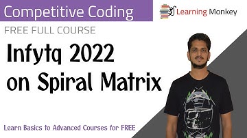 Infytq 2022 on Spiral Matrix || Program 3 || Competitive Coding || Learning Monkey ||