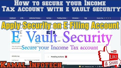 how to secure income tax e filing account with e vault security | how to secure e filing account