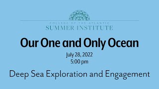 2022 Summer Institute: Deep Sea Exploration & Engagement