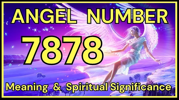 7878 Angel Number: Meaning and Spiritual Significance 💕