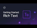 Rich Text - Quick Start Video