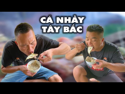 CÁ NHẢY TÂY BẮC | MÓN ĂN KINH DỊ ÍT NGƯỜI DÁM ĂN | Già Làng Tây Nguyên